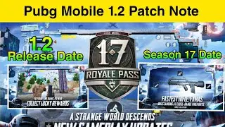 Pubg Mobile 1.2 Patch Note | Pubg Mobile 1.2 Update Release Date and Reward | Pubg Season 17 |