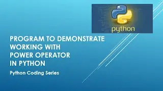 Program demonstrating working with power operator in Python
