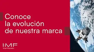Conoce c&oacute;mo ha evolucionado IMF hasta la Smart Education