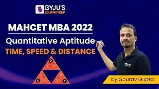 MAHCET MBA 2022 | Time, Speed & Distance | Quantitative Aptitude | Ace CET MBA 2022 | BYJU'S