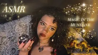 Magic In The Mundane✨ {ASMR} {Discover & Recover}