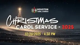 Christmas Carol Service 2025 | Houston Tamil Church