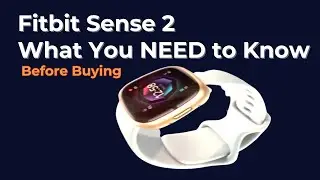 You Need To Watch This Before Buying Fitbit Sense 2
