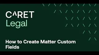 How to Create Matter Custom Fields