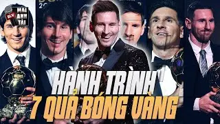 MESSI VÀ HÀNH TRÌNH VĨ ĐẠI 7 QUẢ BÓNG VÀNG: KỈ LỤC KHÔNG AI CÓ THỂ PHÁ BỎ!