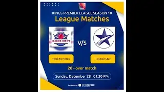 KINGS PREMIER LEAGUE  || SEASON -10 || ( HEALING HEROS v/s TWINKLE STAR ) ||