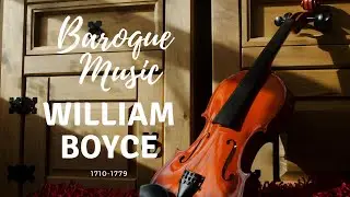 Baroque Music for Brain and Concentration - William Boyce Trio Sonatas (1710-1779)
