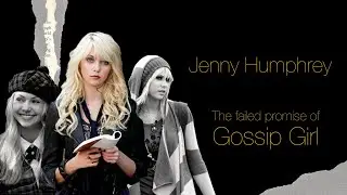 Gossip Girl's failed promise: Jenny Humphrey