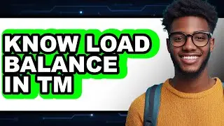 How to Know Load Balance in Tm (full Guide)
