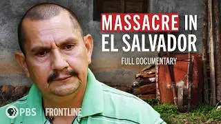 Massacre in El Salvador (full documentary) | FRONTLINE + ProPublica + RetroReport (Aired 2021)