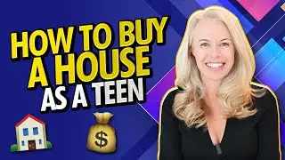 How To Buy a House As a Teen - Buying a House at 18 - Real Estate Investing As a Teen 💵