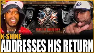 K-SHINE SPEAKS OUT ABOUT HIS RETURN TO BATTLE RAP