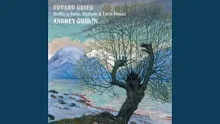 Grieg: Holberg Suite, Op. 40 (Version for Piano) : II. Sarabande. Andante