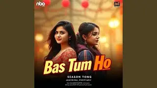Bas Tum Ho