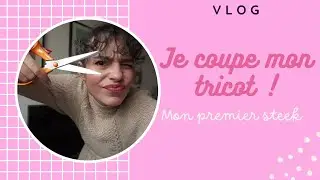 ✂️ Je coupe mon tricot ! - Vlog première expérience de steek