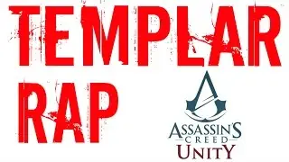 TEMPLAR RAP - Assassin's Creed Unity - Sophie Proud