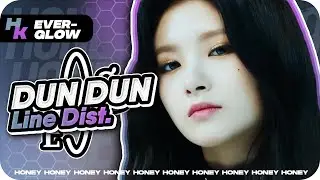 'DUN DUN' (EVERGLOW) &ndash; Line Distribution