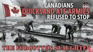 Entire German Companies Drowned Alive in Mud &ndash; Canadian Engineers Laughed and Kept Building Bridges