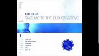 LMC vs U2 - Take Me To The Clouds Above (Extended)