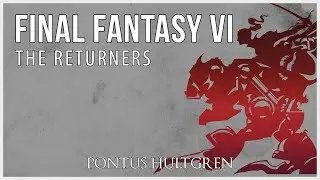 Final Fantasy VI | The Returners [Orchestral]