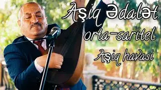 Aşiq Ədalət Dəlidağli-Orta saritel-aşiq havasi-yeni ifa 2022عاشیق عدالت-اورتا ساریتل-اجرای زنده