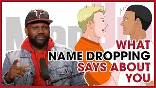 If You're A Name Dropper, Here's What You Need To Know About Yourself.