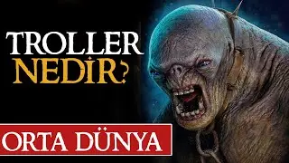 TROLLER NEDİR? | Orta Dünya | Yüzüklerin Efendisi