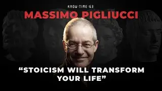 Stoicism, Philosophy & Free Will ft. Massimo Pigliucci | Know Time 63