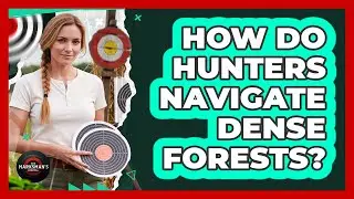 How Do Hunters Navigate Dense Forests?