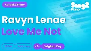 Ravyn Lenae - Love Me Not  (Piano Karaoke)
