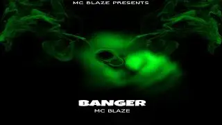 MC BLAZE - BANGER (Official Audio) (Prod By - Cjchirag )