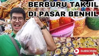 BERBURU TAKJIL DI PASAR BENHIL