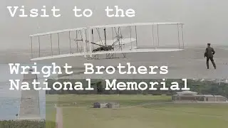Visit to the Wright Brothers National Memorial, (Including pictures taken by the Wright Brothers.)