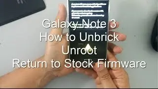 Samsung Galaxy Note 3: UNBRICK UNROOT RETURN TO STOCK [how-to]