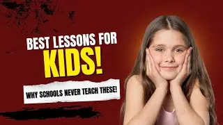 Lessons kids NEED ( That Schools Hide!) #lifelessons #parenting #psychology #humanbehavior 