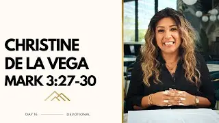 Day 16 | Christine De La Vega | Fast 2023 | Daily Devotionals