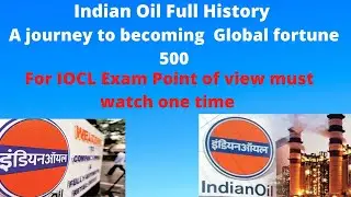 Indian Oil History ,Details Indian Oil Corporation Limited Indian Oil Refinery , Exam point of view