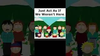 Just Act Like We Weren't Here😇| #southpark