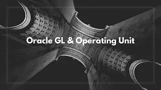 Oracle E-Business Suite : General Ledger and Operating unit setup