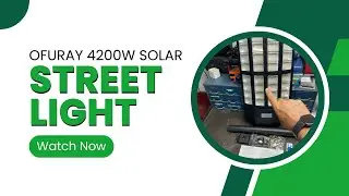 Solar Street Light | Ofuray 4200W Solar Street Light | Street Light Review