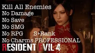 ResidentEvil 4 Remake: Professional Separate ways Kill All Enemies No damage,No save,No RPG, 100% S+