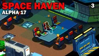 Failure to Lunch: Space Haven Alpha 17 First Look! (Brutal Difficulty) [S1 EP3]