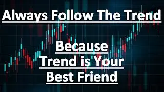 Always Follow The Trend. Because Trend is Your Best Friend | Technical Analysis in Hindi
