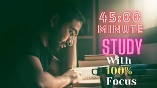 45 Minute Study Music To Concentrate #2, Study Music For Super Concentration I Study Music For Focus