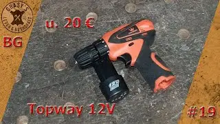 BG#19  u.20€ Topway Akkuschrauber | Bastel Grasy
