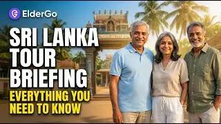 Sri Lanka Tour Briefing for Seniors  | Pre-Departure Meeting | ElderGo