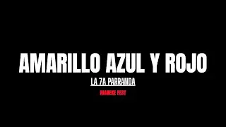 AMARILLO AZUL Y ROJO   LA 7A PARRANDA MAREKE FEST
