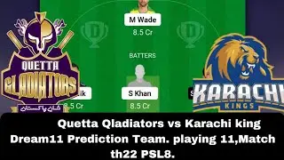 Quetta Gladiators vs Karachi kings dream11 prediction team.psl 8 match th22.🤟🥰