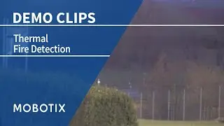 MOBOTIX Thermal Camera detects Fire (Demo Video)