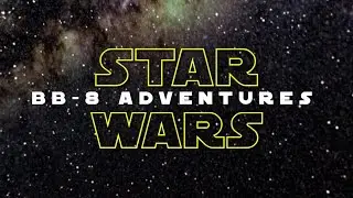 Star Wars - BB-8 Adventures